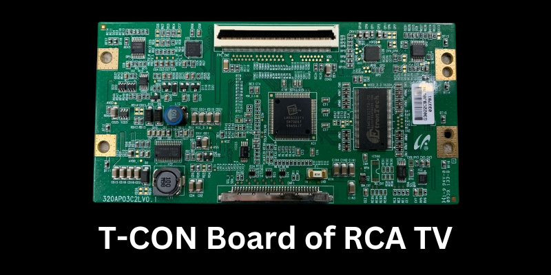 Examine your RCA TV's T-CON Board