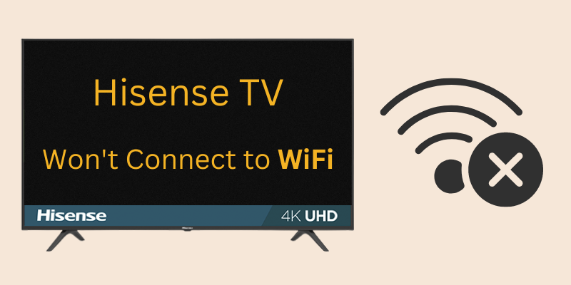 Hisense TV Won't Connect to WiFi