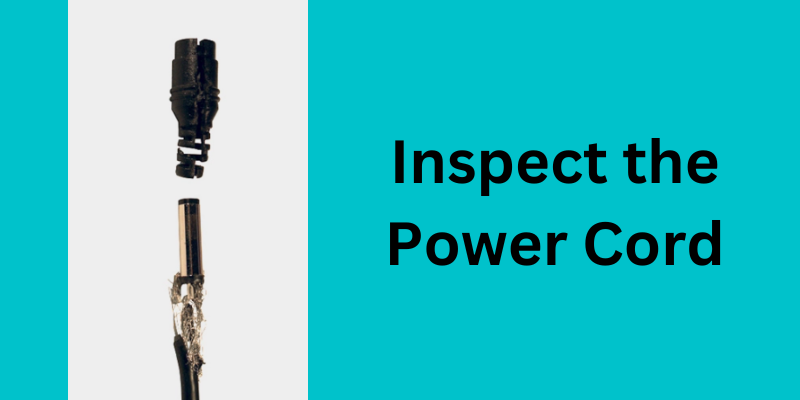 Inspect the Power Cable