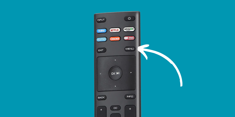Press the Menu button on the Vizio TV Remote