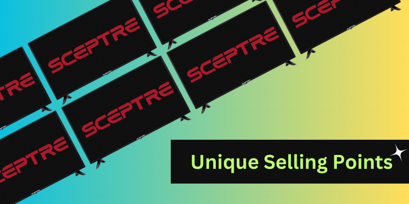 Sceptre USPs (Unique Selling Points)