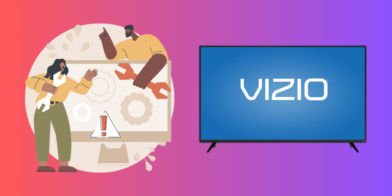 Vizio TV Issues and Troubleshoots