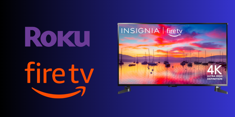 Roku and Amazon Fire TV are the two Operating Systems of Insignia TV