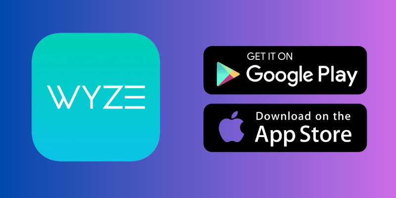 Download Wyze app from the Apple App Store or the Google Play Store