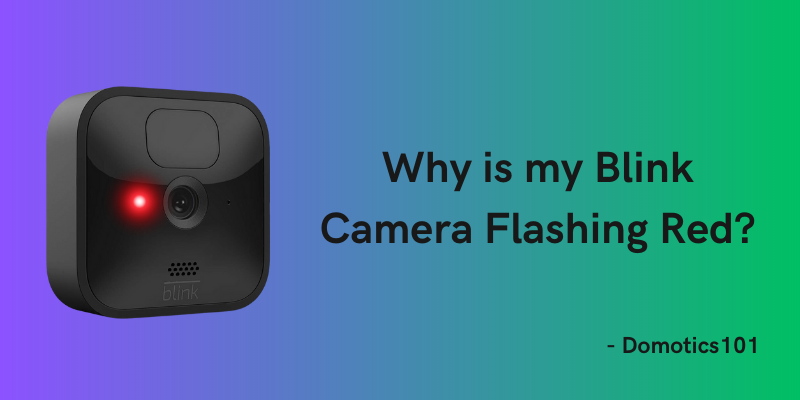 Why is my Blink Camera Flashing Red?