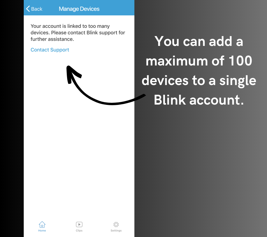 You can add a maximum of 100 devices to a single Blink account.