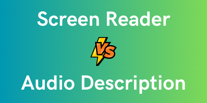 Screen Reader vs. Audio Description