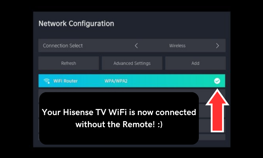 Your Hisense TV WiFi is now connected without the Remote