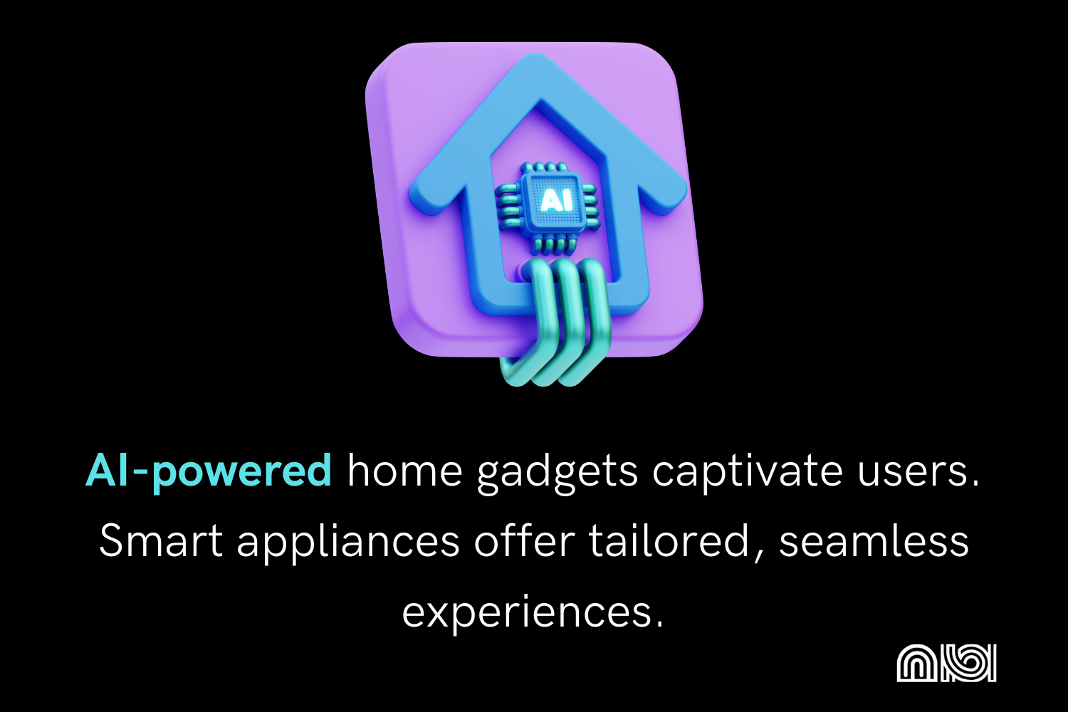 AI-powered smart home appliances.